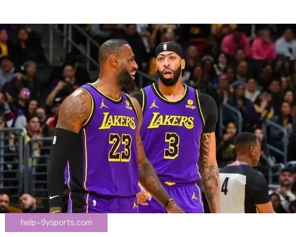 湖人队计划在新赛季重组阵容 詹姆斯与安东尼戴维斯肩负重任
